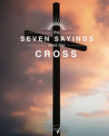 The Seven Sayings From The Cross